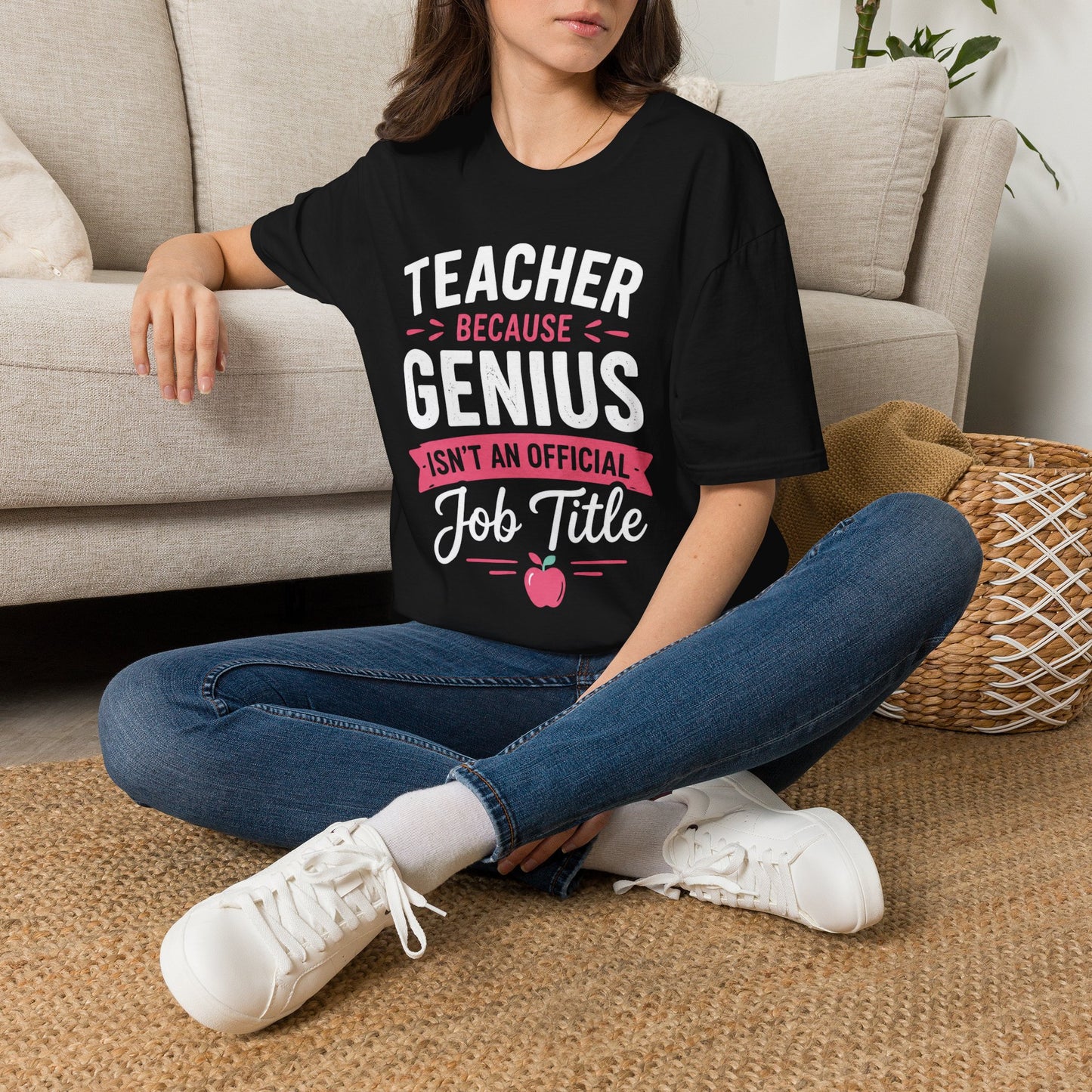 Teacher Because Genius T-Shirt — Funny Teacher Appreciation Tee (Isn't an Official Job Title)