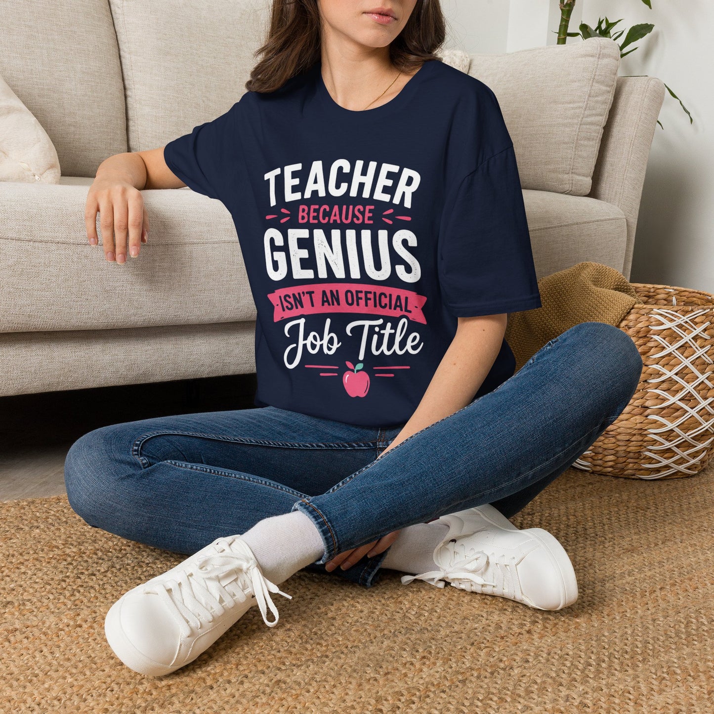 Teacher Because Genius T-Shirt — Funny Teacher Appreciation Tee (Isn't an Official Job Title)