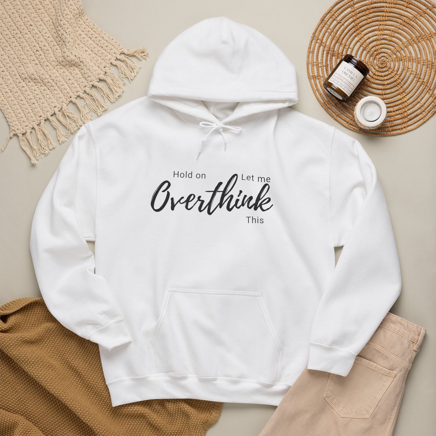Hold on Let Me Overthink This Hoodie —  Cozy Hooddie